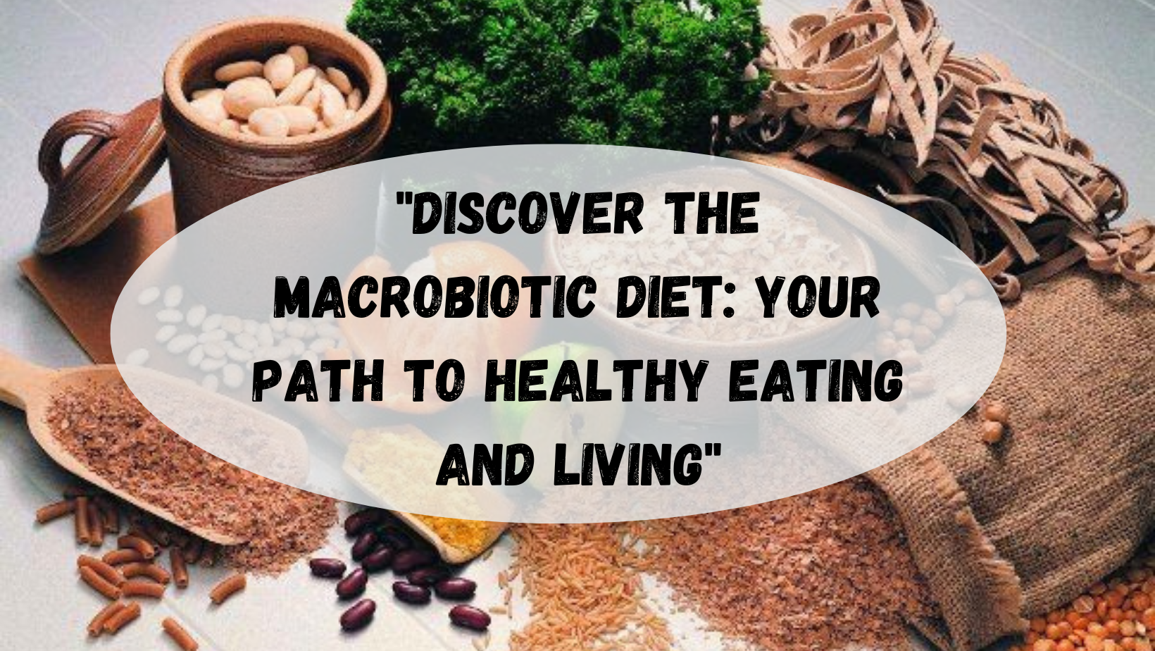 "Discover the Macrobiotic Diet: Your Path to Healthy Eating and Living"