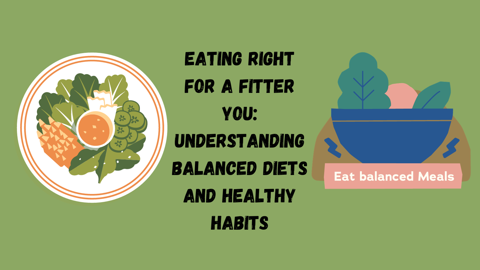 Eating Right for a Fitter You: Understanding Balanced Diets and Healthy Habits